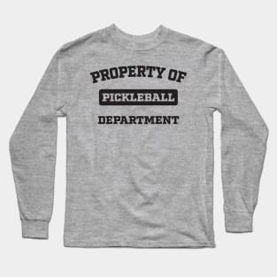 Property of Pickleball Department Long Sleeve T-Shirt